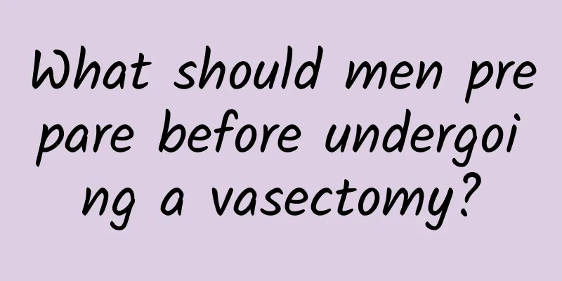 What should men prepare before undergoing a vasectomy?
