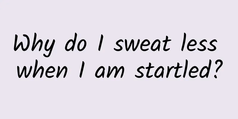 Why do I sweat less when I am startled?