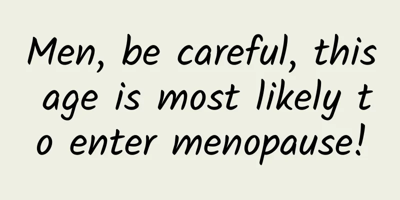 Men, be careful, this age is most likely to enter menopause!