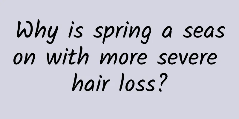 Why is spring a season with more severe hair loss?