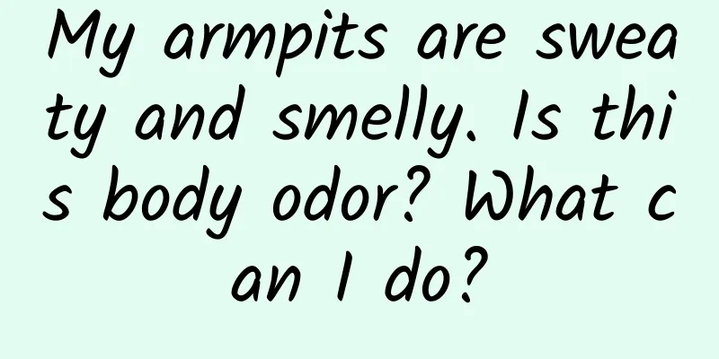 My armpits are sweaty and smelly. Is this body odor? What can I do?