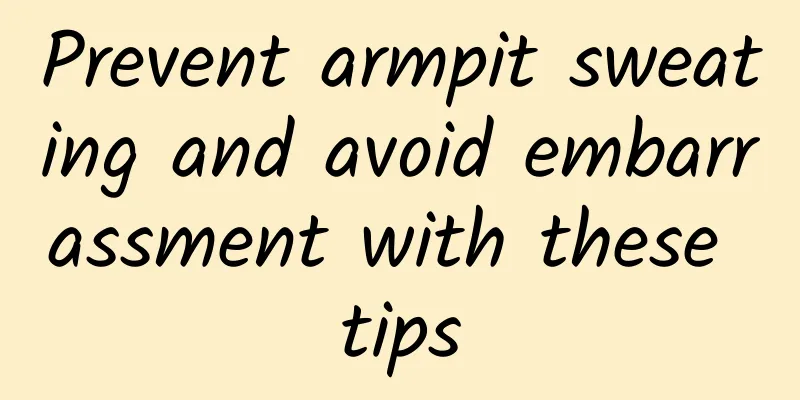 Prevent armpit sweating and avoid embarrassment with these tips