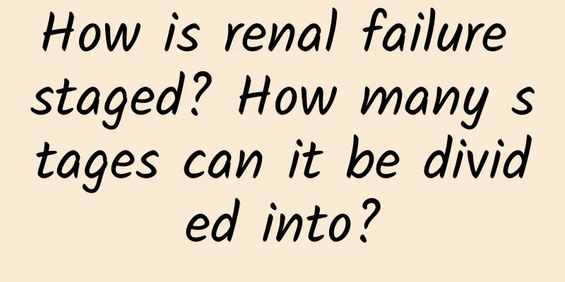 How is renal failure staged? How many stages can it be divided into?