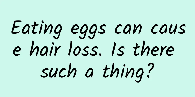 Eating eggs can cause hair loss. Is there such a thing?