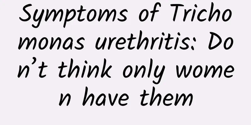 Symptoms of Trichomonas urethritis: Don’t think only women have them