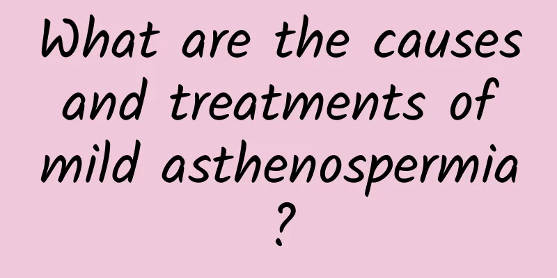 What are the causes and treatments of mild asthenospermia?