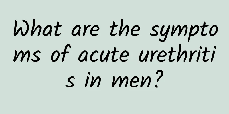 What are the symptoms of acute urethritis in men?
