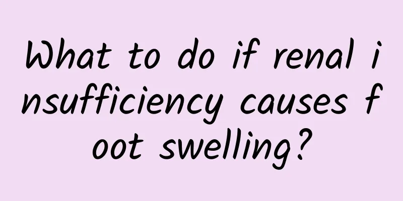 What to do if renal insufficiency causes foot swelling?