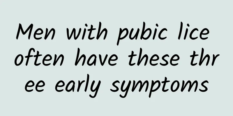 Men with pubic lice often have these three early symptoms