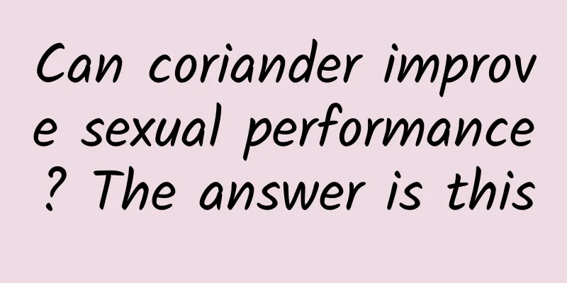 Can coriander improve sexual performance? The answer is this