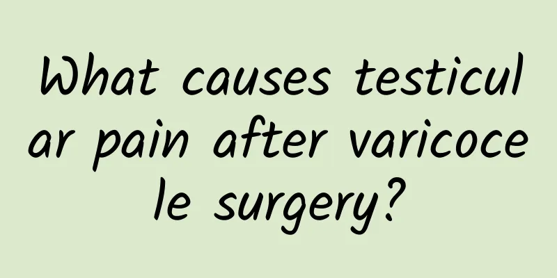 What causes testicular pain after varicocele surgery?