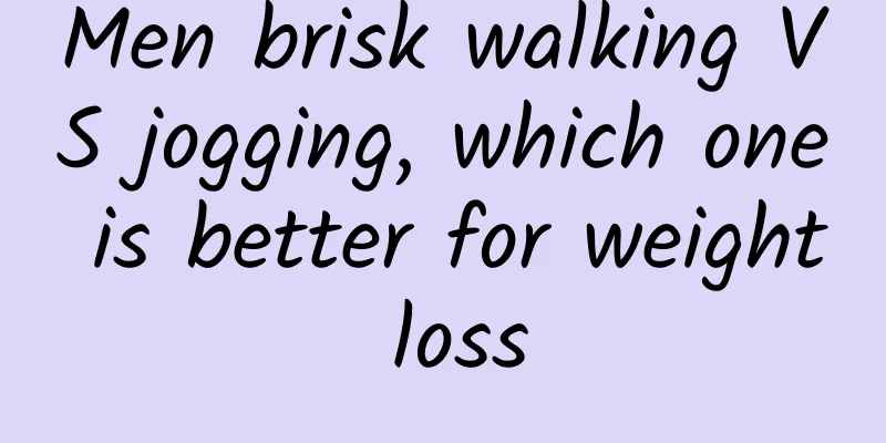 Men brisk walking VS jogging, which one is better for weight loss