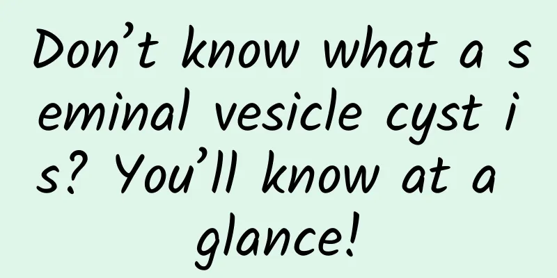 Don’t know what a seminal vesicle cyst is? You’ll know at a glance!
