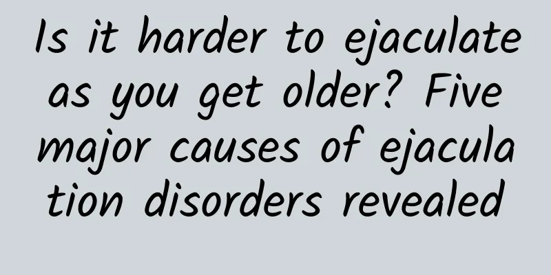 Is it harder to ejaculate as you get older? Five major causes of ejaculation disorders revealed
