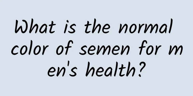 What is the normal color of semen for men's health?