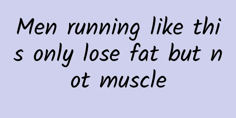 Men running like this only lose fat but not muscle