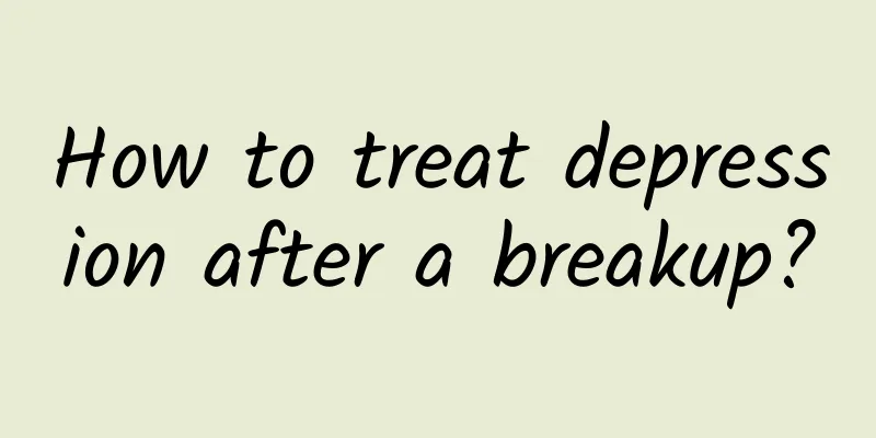 How to treat depression after a breakup?