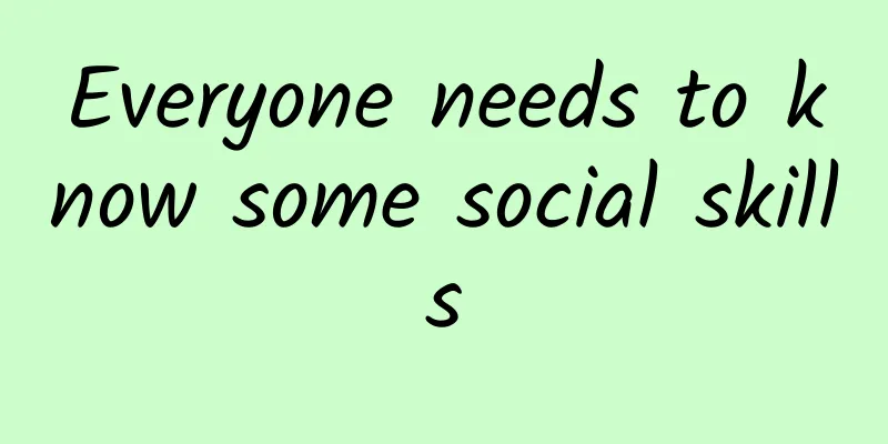 Everyone needs to know some social skills