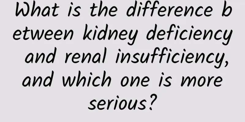 What is the difference between kidney deficiency and renal insufficiency, and which one is more serious?