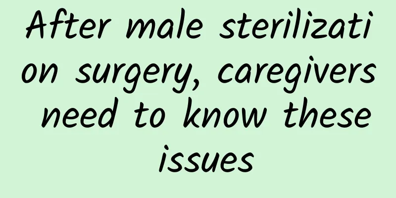 After male sterilization surgery, caregivers need to know these issues