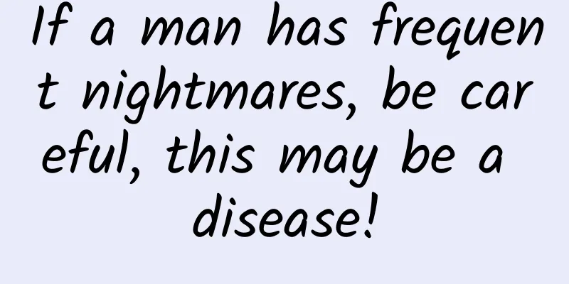 If a man has frequent nightmares, be careful, this may be a disease!