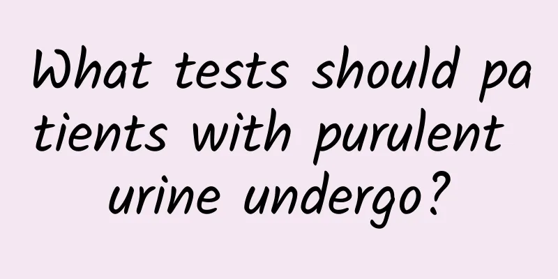What tests should patients with purulent urine undergo?