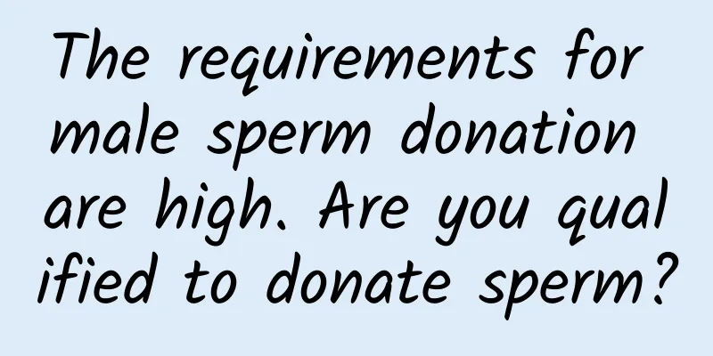 The requirements for male sperm donation are high. Are you qualified to donate sperm?
