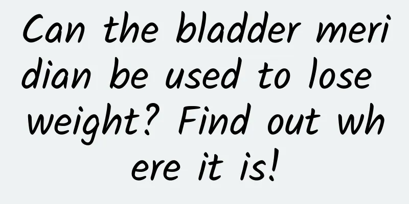 Can the bladder meridian be used to lose weight? Find out where it is!