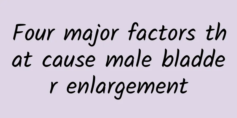 Four major factors that cause male bladder enlargement