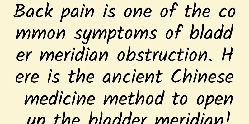 Back pain is one of the common symptoms of bladder meridian obstruction. Here is the ancient Chinese medicine method to open up the bladder meridian!
