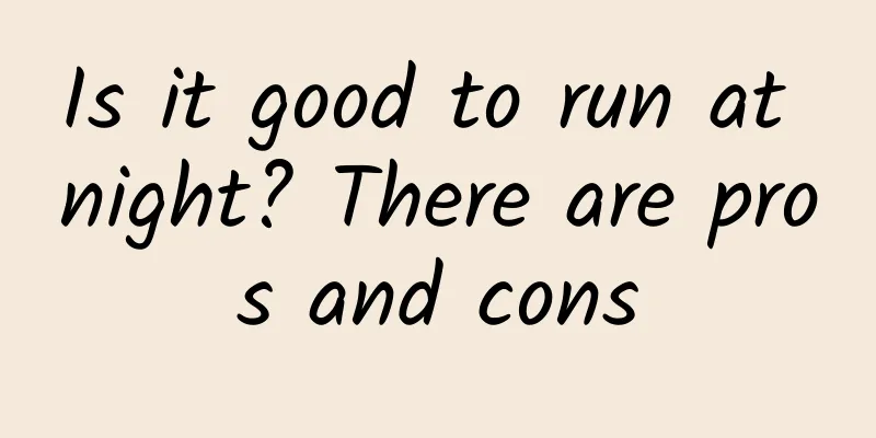 Is it good to run at night? There are pros and cons