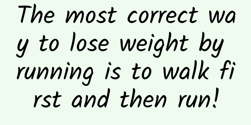 The most correct way to lose weight by running is to walk first and then run!
