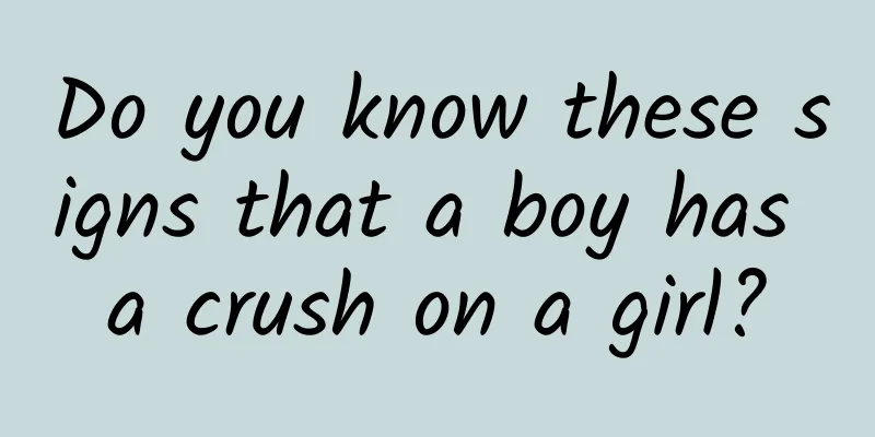 Do you know these signs that a boy has a crush on a girl?