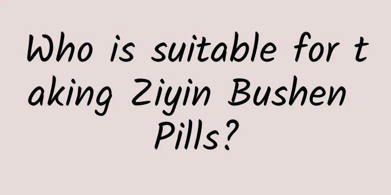 Who is suitable for taking Ziyin Bushen Pills?