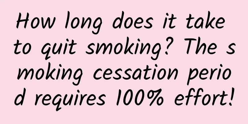 How long does it take to quit smoking? The smoking cessation period requires 100% effort!