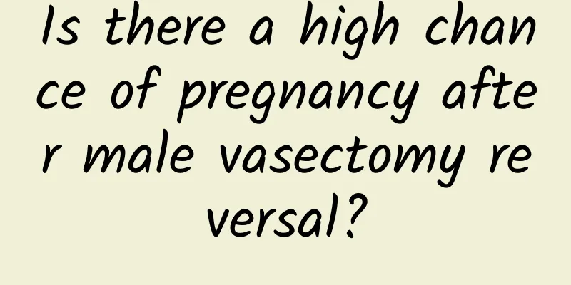 Is there a high chance of pregnancy after male vasectomy reversal?