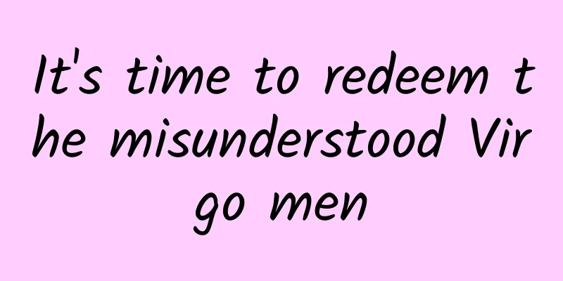 It's time to redeem the misunderstood Virgo men