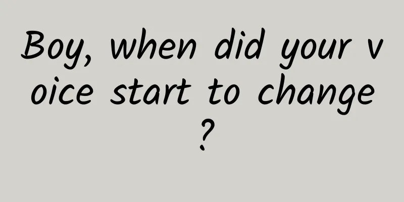 Boy, when did your voice start to change?