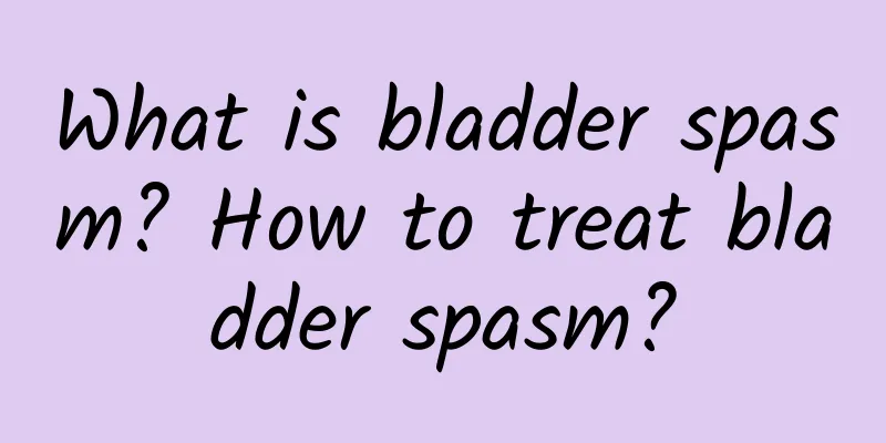What is bladder spasm? How to treat bladder spasm?