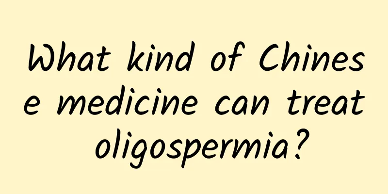 What kind of Chinese medicine can treat oligospermia?
