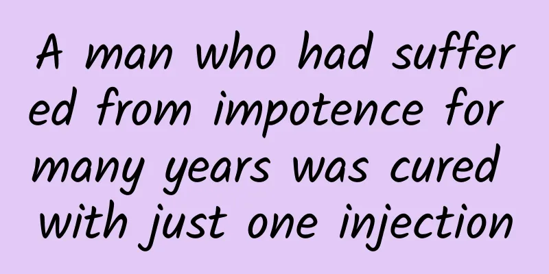 A man who had suffered from impotence for many years was cured with just one injection