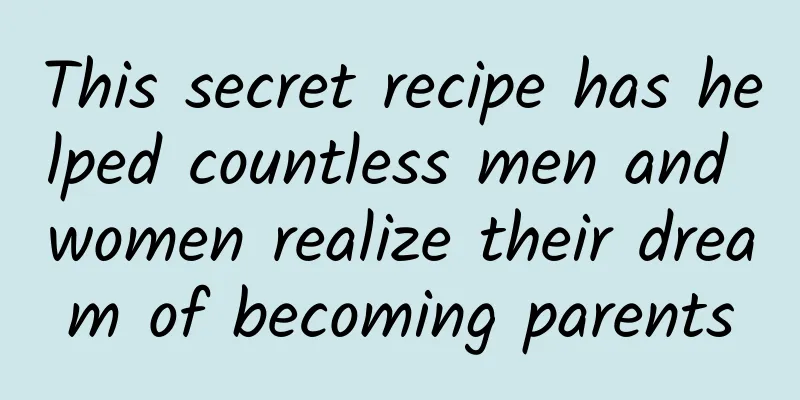 This secret recipe has helped countless men and women realize their dream of becoming parents