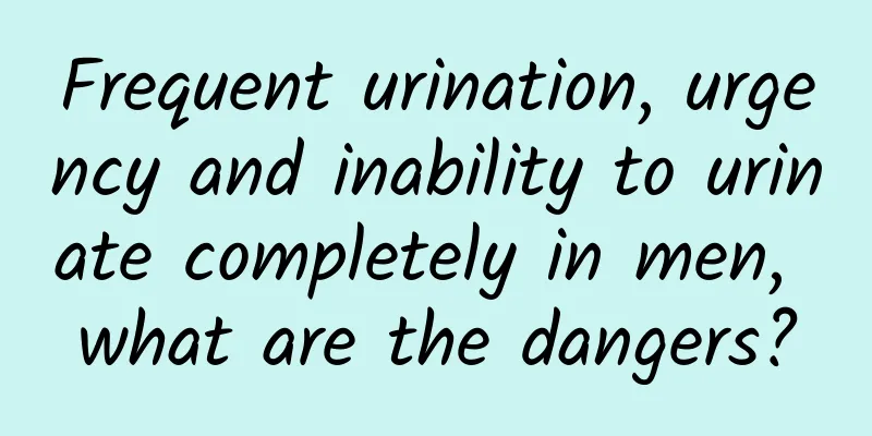 Frequent urination, urgency and inability to urinate completely in men, what are the dangers?
