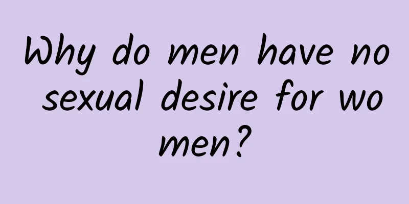 Why do men have no sexual desire for women?