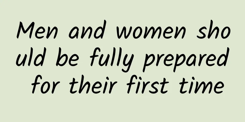Men and women should be fully prepared for their first time