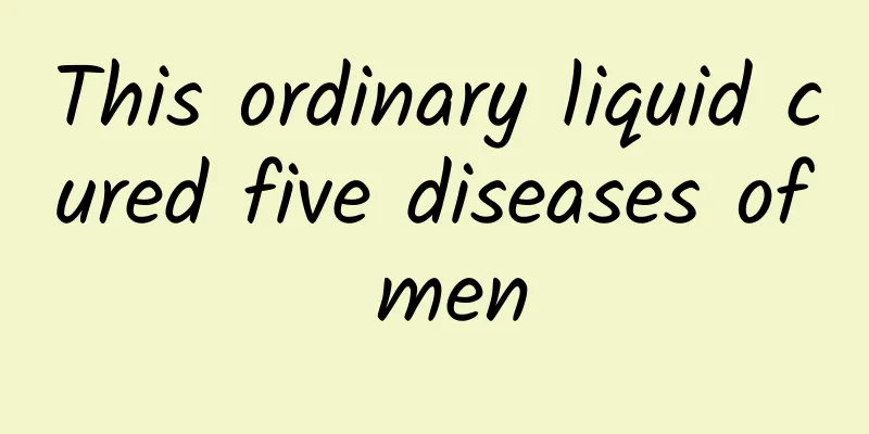 This ordinary liquid cured five diseases of men