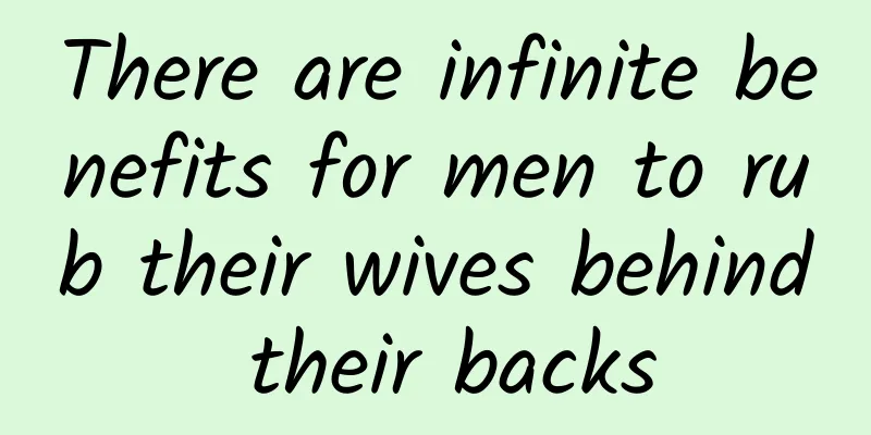 There are infinite benefits for men to rub their wives behind their backs