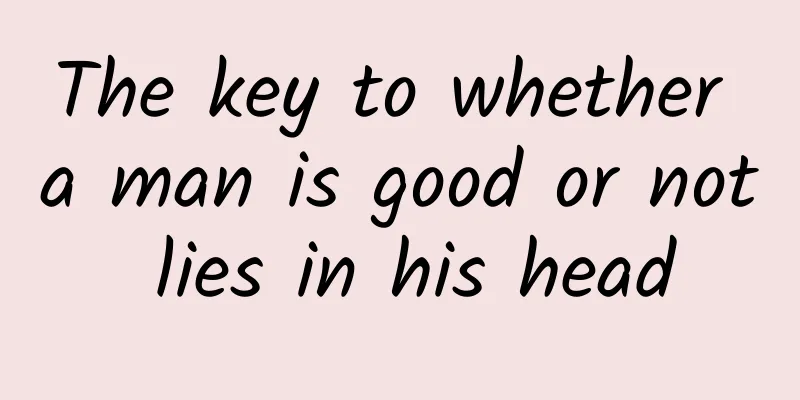 The key to whether a man is good or not lies in his head