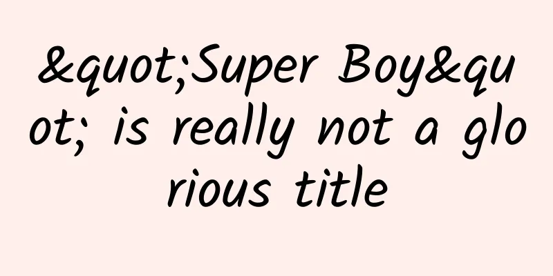 "Super Boy" is really not a glorious title