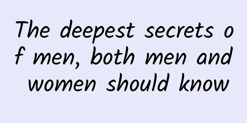 The deepest secrets of men, both men and women should know
